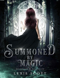 Lexie Scott — Summoned By Magic (Drexel Academy Book 1)