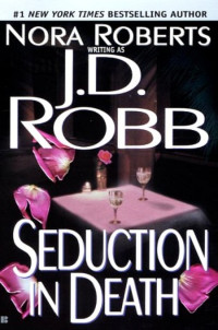 J. D. Robb «Nora Roberts» — Seduction in death (no oficial)
