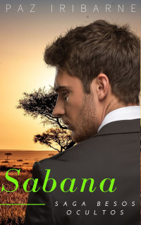 Iribarne, Paz — SABANA : Romance Gay en español (SAGA BESOS OCULTOS nº 7) (Spanish Edition)