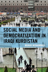 Munir Mohammad — Social Media and Democratization in Iraqi Kurdistan