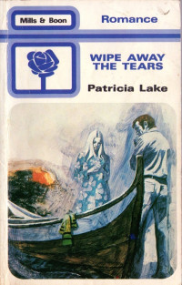 Lake, Patricia — Wipe Away the Tears