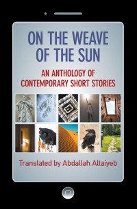Abdallah Altaiyeb — On the Weave of the Sun