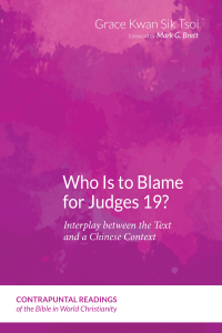 Grace Kwan Sik Tsoi; — Who Is to Blame for Judges 19?