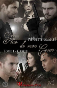 Lavallée, Pierrette [Lavallée, Pierrette] — Flics de mon coeur - 01 - Gabriel