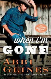 Abbi Glines — When I'm Gone