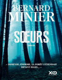 Bernard Minier [Minier, Bernard] — Soeurs (French Edition)