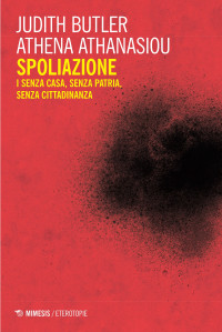 Sconosciuto — Spoliazione. I senza casa, senza patria, senza cittadinanza (Mimesis)