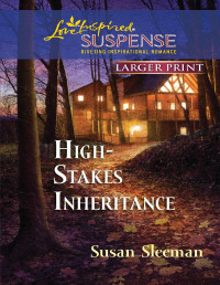 Susan Sleeman [Sleeman, Susan] — High-Stakes Inheritance