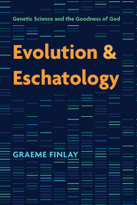 Graeme Finlay; — Evolution and Eschatology