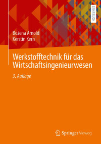 BOZENA. KERN ARNOLD (KERSTIN.), Kerstin Kern — Werkstofftechnik Für Das Wirtschaftsingenieurwesen