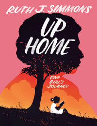 Simmons, Ruth — Up Home: One Girl's Journey