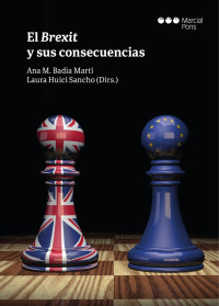 Badia Mart, Ana M.;Huici Sancho, Laura; — El Brexit y sus consecuencias.