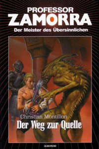 Montillon, Christian — [Professor Zamorra Hardcover 15] • Der Weg zur Quelle