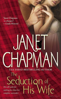 Janet Chapman — The Seduction of His Wife