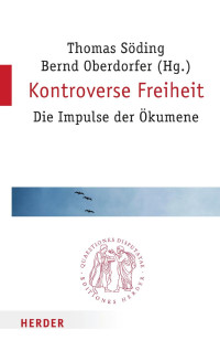 Thomas Söding und Bernd Oberdorfer (Hg.) — Kontroverse Freiheit