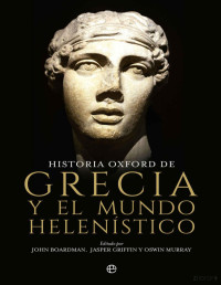 VV.AA. — Historia Oxford de Grecia y el Mundo Helenístico