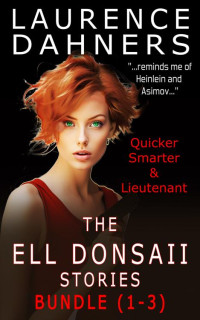 Laurence Dahners — The Ell Donsaii Stories Books 1-3: Quicker, Smarter, and Lieutenant