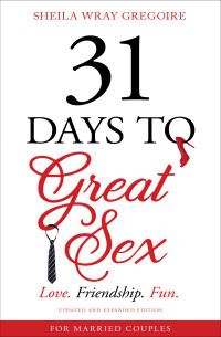 Sheila Wray Gregoire; — 31 Days to Great Sex