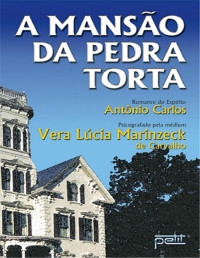 Vera Lúcia Marinzeck de Carvalho — A Mansão da Pedra Torta