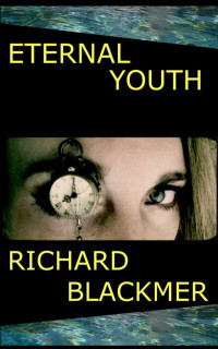 Richard Blackmer — Eternal Youth