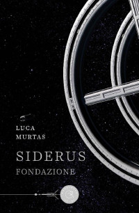 Luca Murtas — Siderus. Fondazione