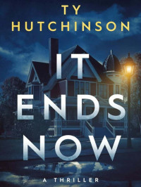 Hutchinson, Ty — It Ends Now