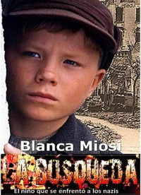 Blanca Miosi — La Búsqueda, el niño que se enfrentó a los nazis: Thriller (Spanish Edition)