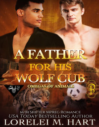 Lorelei M. Hart — A Father for His Wolf Cub: M/M Shifter Mpreg Romance