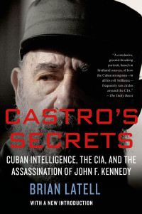 Brian Latell — Castro's Secrets