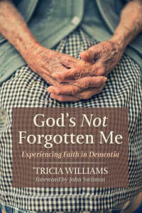 'Tricia Williams; — God's Not Forgotten Me