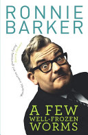 Ronnie Barker — A Few Well-Frozen Worms