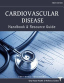 Grey House Publishing — Heart Disease: Handbook & Resource Guide 