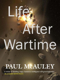 Paul McAuley — Life After Wartime: More Stories from the Quiet War