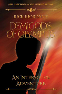 Rick Riordan — The Demigods of Olympus: An Interactive Adventure