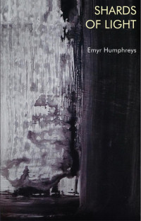 Emyr Humphreys — Shards of Light