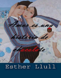 Esther Llull — Amor es una historia de chocolate