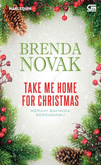 Brenda Novak — Take Me Home for Christmas (Meraih Bahagia Bersamamu)