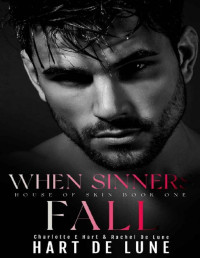 Charlotte E Hart & Rachel De Lune — When Sinners Fall (House of Skin Book 1)