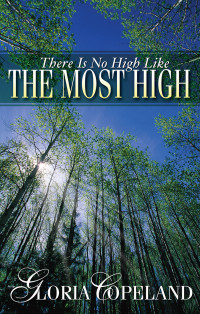 Gloria Copeland — There Is No High Like the Most High