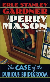 Erle Stanley Gardner — 33- The Case of the Dubious Bridegroom