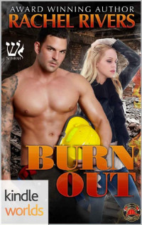 Rachel Rivers — Burn Out (Burn For Me #1)