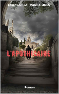 Laure Garcia, Marc La Mola — L'apothicaire