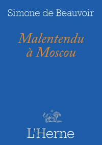 Simone de Beauvoir — Malentendu à Moscou