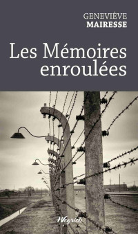 Mairesse Geneviève — Les Mémoires enroulées