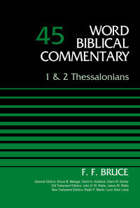 F. F. Bruce; — 1 and 2 Thessalonians, Volume 45