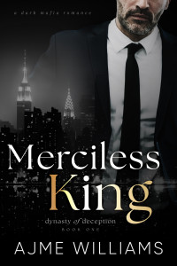 Ajme Williams — Merciless King (Dynasty of Deception Book 1)