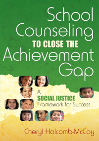 Cheryl Holcomb-McCoy — School Counseling to Close the Achievement Gap