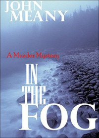 John Meany [Meany, John] — In the Fog