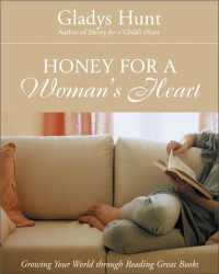 Gladys Hunt; — Honey for a Woman's Heart