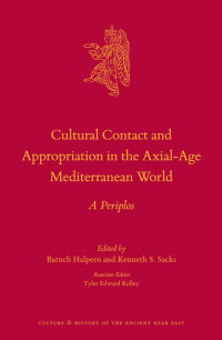 Halpern, Baruch, Sacks, Kenneth — Cultural Contact and Appropriation in the Axial-Age Mediterranean World: A Periplos